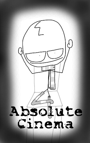 absolute_cinema_by_yabhdrawzstuff_djwt24v